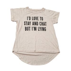 Freeze I'd Love To Stay And Chat But I'm Lying High Low Short Sleeved Shirt Top